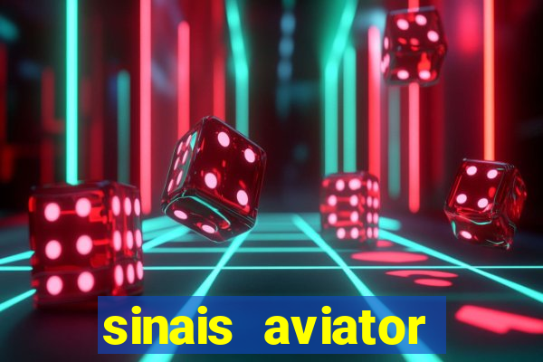 sinais aviator esporte da sorte